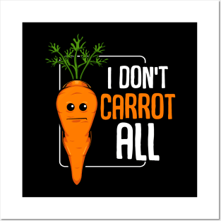 Carrots - I Don't Carrot All - Funny Vegetables Pun Posters and Art